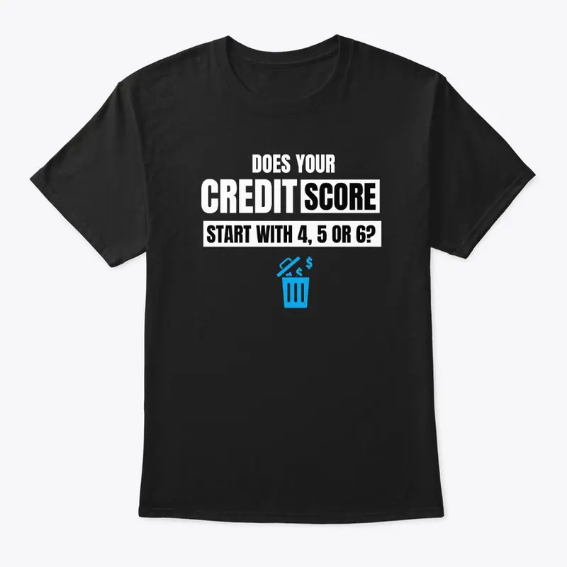 4, 5 or 6 Credit Score